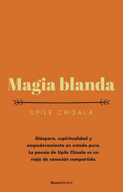 Cover for Upile Chisala · Magia blanda/ Soft Magic (Paperback Book) (2021)