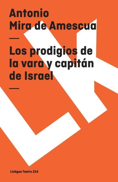 Cover for Antonio Mira De Amescua · Los Prodigios De La Vara Y Capitán De Israel (Teatro) (Spanish Edition) (Paperback Book) [Spanish edition] (2024)