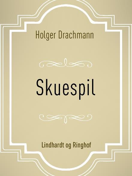 Cover for Holger Drachmann · Skuespil (Hæftet bog) [2. udgave] (2017)