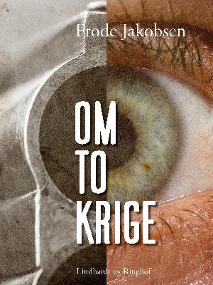 Cover for Frode Jakobsen · Om to krige (Sewn Spine Book) [1st edition] (2018)