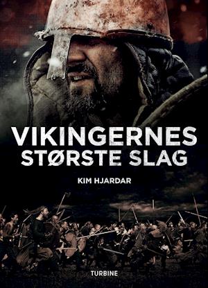 Vikingernes største slag - Kim Hjardar - Bøger - Turbine - 9788740666090 - 28. oktober 2020