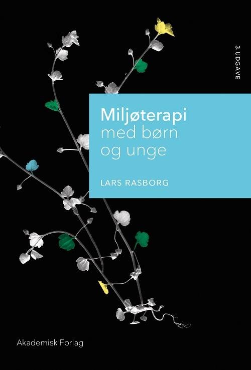 Cover for Lars Rasborg · Miljøterapi med børn og unge (Sewn Spine Book) [3.º edición] (2016)