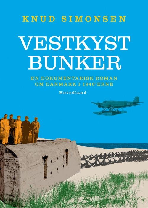 Vestkystbunker - Knud Simonsen - Bücher - Hovedland - 9788770704090 - 21. Januar 2014