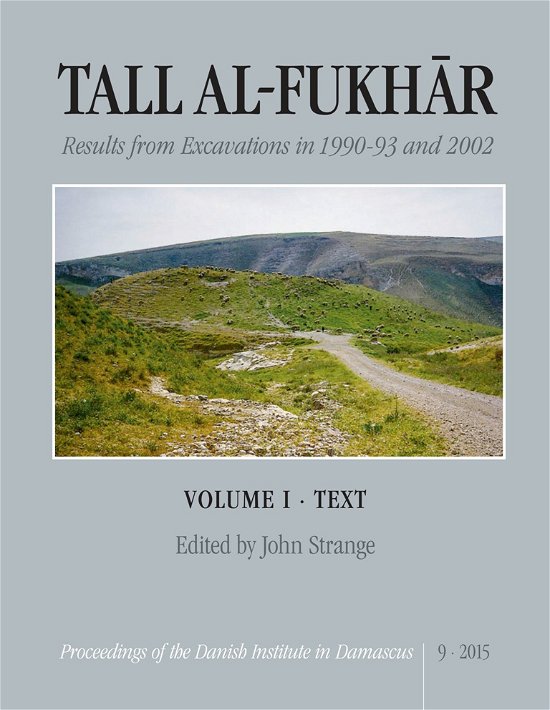 Cover for John Strange · Tall al-Fukhar: Result of Excavations in 1990-93 and 2002 (Innbunden bok) [1. utgave] (2015)