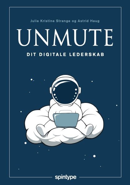 Cover for Julie Kristine Strange og Astrid Haug · Unmute dit digitale lederskab (Paperback Book) [1. Painos] (2021)