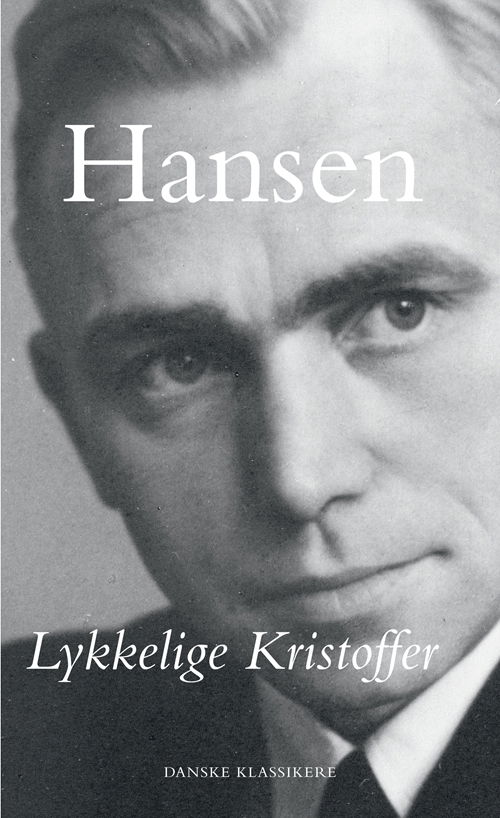 Cover for Martin A. Hansen · Danske klassikere fra DSL: Lykkelige Kristoffer (Bound Book) [1. Painos] [Indbundet] (2011)