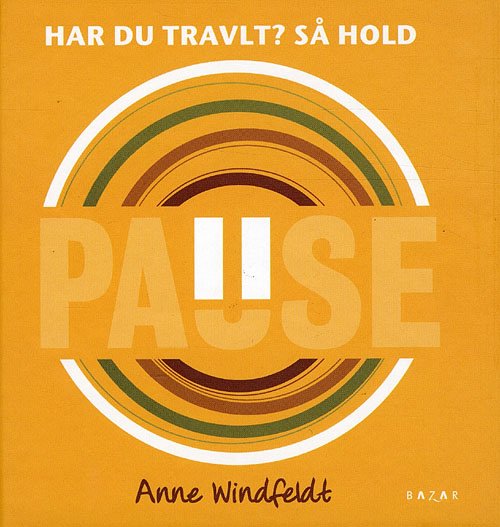 Cover for Bogklub Lr Forfatter · Har du travlt? Så hold pause (Indbundet Bog) [1. udgave] (2011)