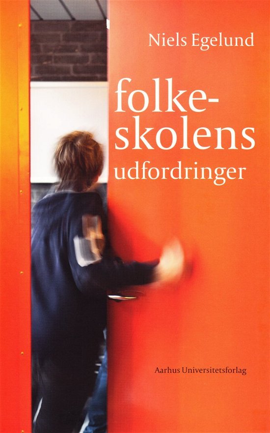 Cover for Niels Egelund · Folkeskolens udfordringer (Sewn Spine Book) (2011)