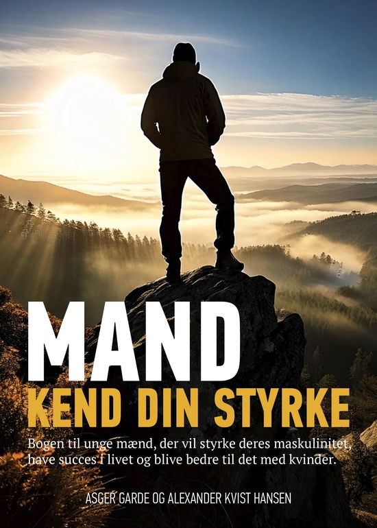 Cover for Asger Garde og Alexander Kvist Hansen · Mand kend din styrke (Sewn Spine Book) [4. wydanie] (2025)