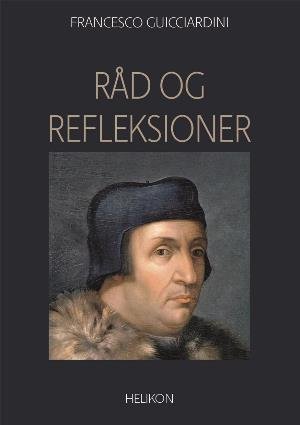 Cover for Francesco Guicciardini · Råd og refleksioner (Sewn Spine Book) [1.º edición] (2018)