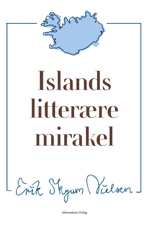 Islands litterære mirakel - Erik Skyum-Nielsen - Bøger - Informations Forlag - 9788793772090 - 12. juni 2019