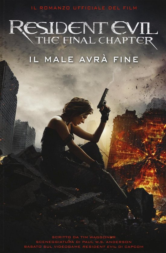 Cover for Tim Waggoner · Resident Evil. The Final Chapter. Il Male Avra Fine (Book)
