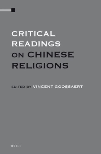 Cover for Vincent Goossaert · Critical Readings on Chinese Religions (Book) (2012)