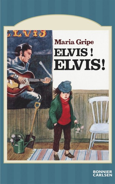 Cover for Maria Gripe · Elvis: Elvis! Elvis! (ePUB) (2016)