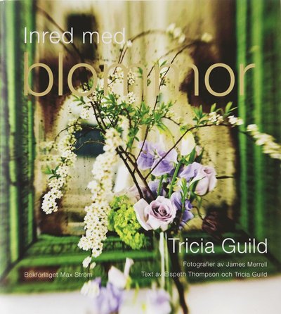 Cover for Tricia Guild · Inred med blommor (Bound Book) (2008)