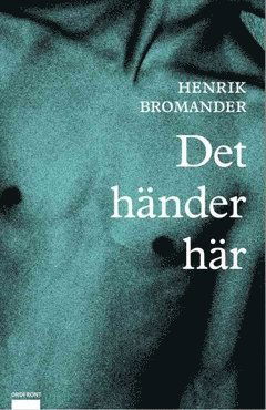 Det händer här - Henrik Bromander - Książki - Ordfront - 9789174413090 - 13 stycznia 2011