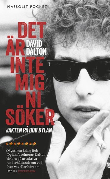 Cover for David Dalton · Det är inte mig ni söker : Jakten på Bob Dylan (Paperback Book) (2016)