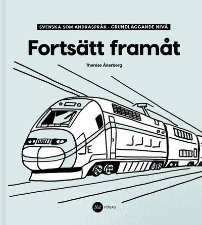 Cover for Therése Åkerberg · Fortsätt Framåt - Svenska som andraspråk, grundläggande nivå (Book) (2018)