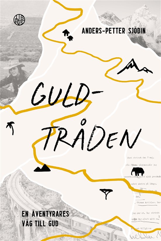 Anders-Petter Sjödin · Guldtråden - en äventyrares väg till Gud (Map) (2024)
