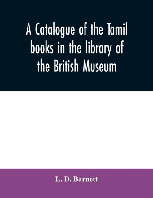 Cover for L D Barnett · A catalogue of the Tamil books in the library of the British Museum (Paperback Book) (2020)