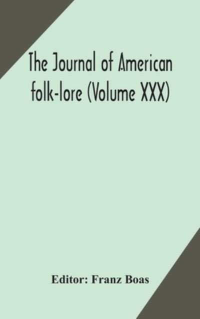 Cover for Franz Boas · The journal of American folk-lore (Volume XXX) (Innbunden bok) (2020)