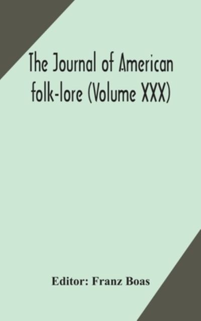 Cover for Franz Boas · The journal of American folk-lore (Volume XXX) (Inbunden Bok) (2020)