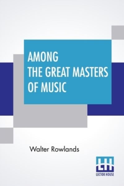 Cover for Walter Rowlands · Among The Great Masters Of Music (Paperback Book) (2020)