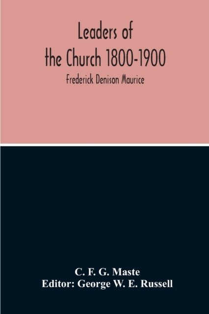 Cover for C F G Maste · Leaders Of The Church 1800-1900; Frederick Denison Maurice (Pocketbok) (2020)
