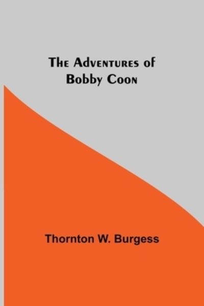 Cover for Thornton W Burgess · The Adventures of Bobby Coon (Paperback Bog) (2021)