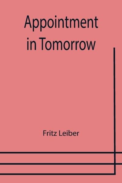 Cover for Fritz Leiber · Appointment In Tomorrow (Taschenbuch) (2021)