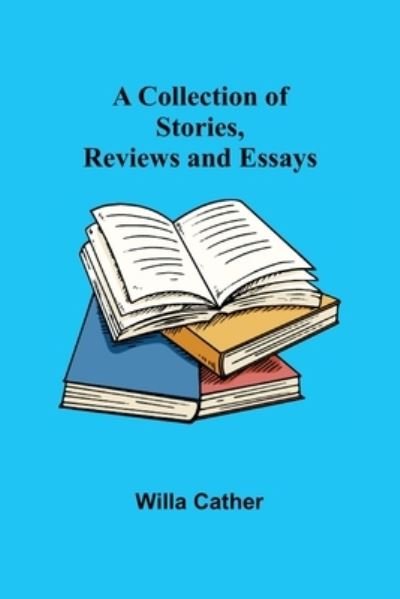 Cover for Willa Cather · A Collection of Stories, Reviews and Essays (Paperback Bog) (2021)