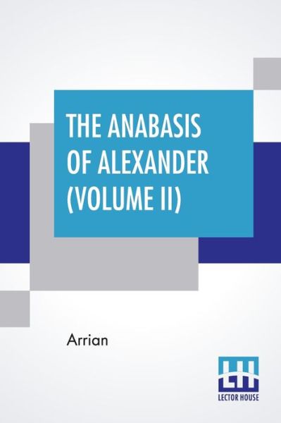 Cover for Arrian · The Anabasis Of Alexander (Volume Ii) (Paperback Book) (2020)