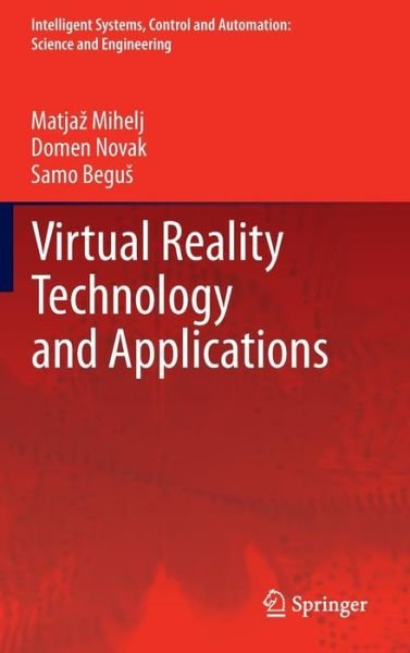 Cover for Matjaz Mihelj · Virtual Reality Technology and Applications - Intelligent Systems, Control and Automation: Science and Engineering (Hardcover Book) [2014 edition] (2013)