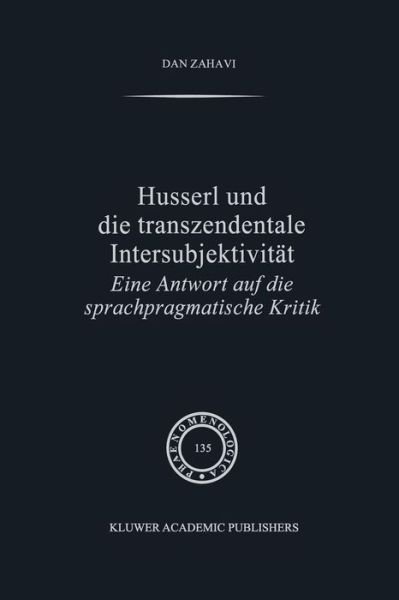 Cover for Dan Zahavi · Husserl und die Transzendentale Intersubjektivitat - Phaenomenologica (Paperback Book) [Softcover reprint of the original 1st ed. 1996 edition] (2011)
