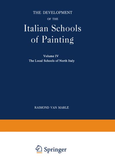 Cover for Raimond Van Marle · The Development of the Italian Schools of Painting: Volume IV (Paperback Book) [Softcover reprint of the original 1st ed. 1924 edition] (1924)