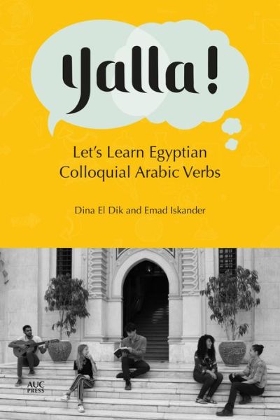 Cover for Dina El Dik · Yalla!: Let's Learn Egyptian Colloquial Arabic Verbs (Paperback Book) (2021)