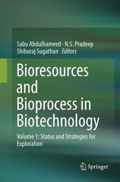 Cover for Bioresources and Bioprocess in Biotechnology: Volume 1: Status and Strategies for Exploration (Paperback Book) [Softcover reprint of the original 1st ed. 2017 edition] (2018)
