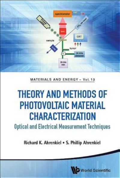 Cover for Ahrenkiel, Richard K (Lakewood Semiconductors, Usa) · Theory And Methods Of Photovoltaic Material Characterization: Optical And Electrical Measurement Techniques - Materials and Energy (Inbunden Bok) (2019)