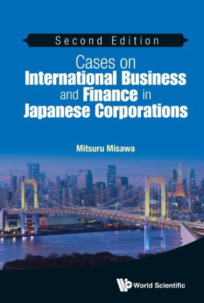 Cover for Misawa, Mitsuru (Univ Of Hawaii, Usa) · Cases On International Business And Finance In Japanese Corporations (Inbunden Bok) [Second edition] (2015)