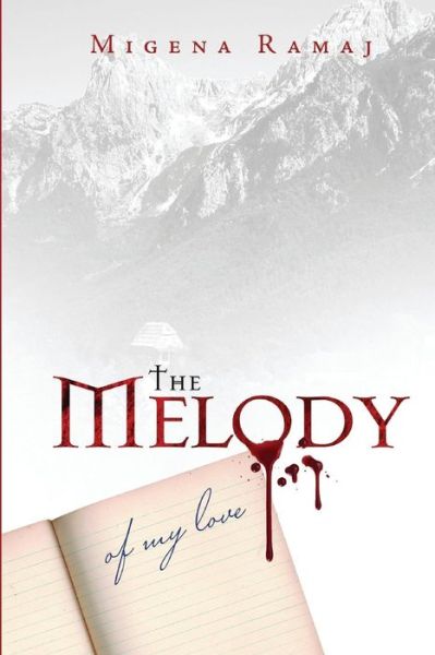 Cover for Migena Ramaj · The Melody of My Love: a Blood Poem (Paperback Book) (2014)