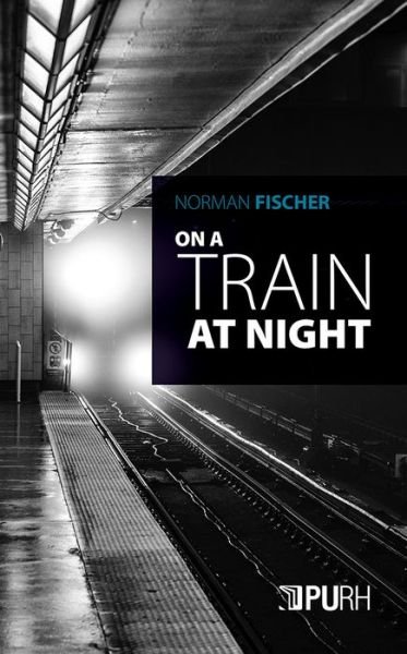 Cover for Norman Fischer · On a Train at Night (Paperback Book) (2018)
