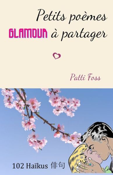 Cover for Patti Foss · Petits poemes glamour a partager (Pocketbok) (2014)