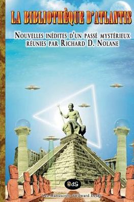 Cover for Collectif · La Bibliotheque D'atlantis: Anthologie Reunie Par Richard D. Nolane (Les Manuscrits D'edward Derby) (Volume 14) (French Edition) (Pocketbok) [French edition] (2013)