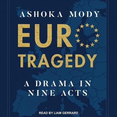 Eurotragedy - Ashoka Mody - Music - TANTOR AUDIO - 9798200345090 - August 20, 2019