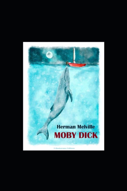 Cover for Herman Melville · Moby-Dick (Paperback Book) [Annotated edition] (2022)