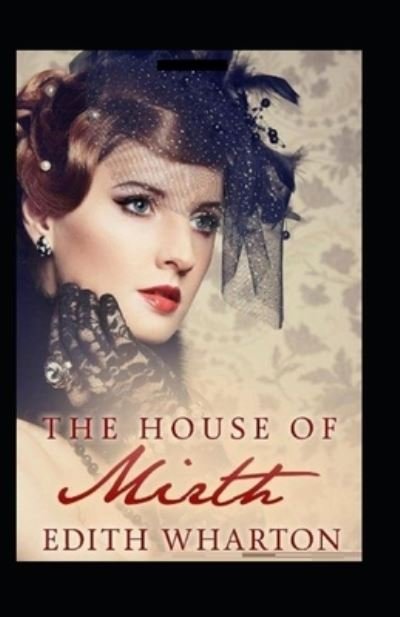 The House of Mirth illustrated - Edith Wharton - Bøger - Independently Published - 9798462648090 - 23. august 2021