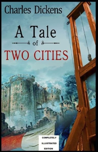 A Tale of Two Cities: - Charles Dickens - Books - Independently Published - 9798514569090 - June 3, 2021