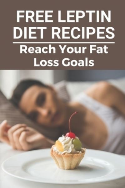 Cover for Earnest Peteet · Free Leptin Diet Recipes (Paperback Book) (2021)