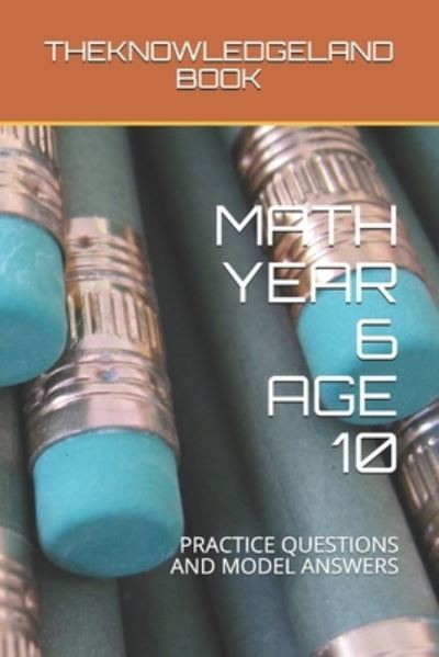 Cover for Yussuf Hamad · Math Year 6 Age 10: Practice Questions and Model Answers (Pocketbok) (2020)