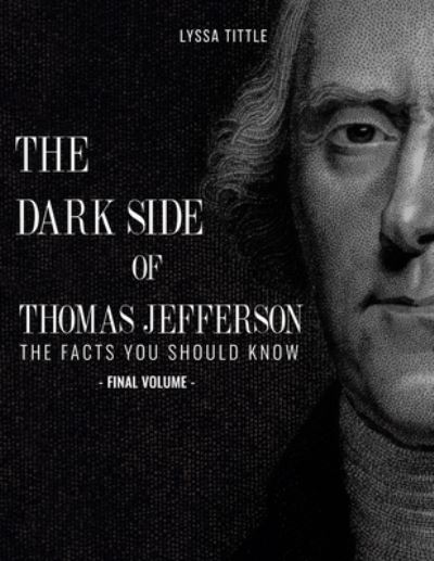 Cover for Tittle Lyssa · The Dark Side of Thomas Jefferson (Paperback Bog) (2020)